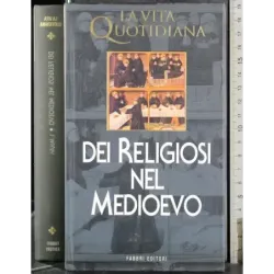 La Vita Quotidiana. Dei religiosi nel Medioevo