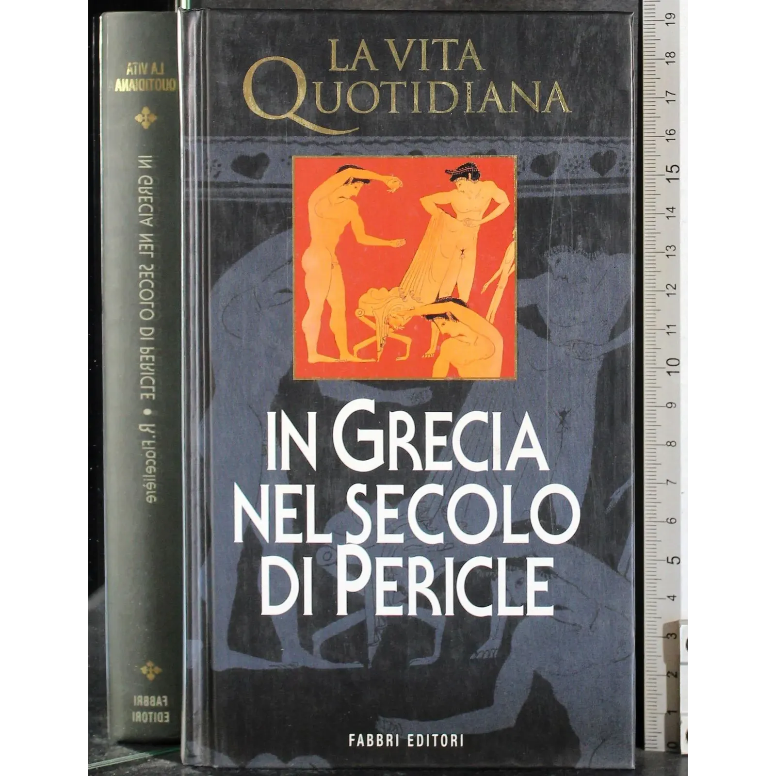 La Vita Quotidiana. In Grecia nel secolo di Pericle