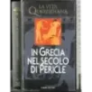 La Vita Quotidiana. In Grecia nel secolo di Pericle