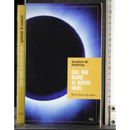 Dal Big Bang ai buchi neri