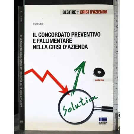 Concordato preventivo e fallimentare nella crisi d'azienda