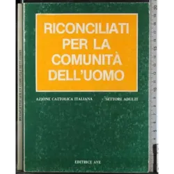 Riconciliati per la comunità dell'uomo