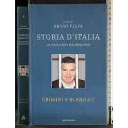 Storia D'Italia racconto fotografico Crimini scandali