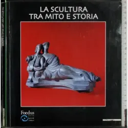La scultura tra mito e storia