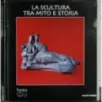 La scultura tra mito e storia