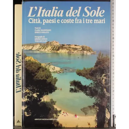 L'Italia del Sole. Città, paesi e coste fra i tre mari