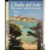 L'Italia del Sole. Città, paesi e coste fra i tre mari