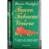 Bacco Tabacco e Venere