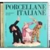 Piaceri e tesori. Porcellane italiane