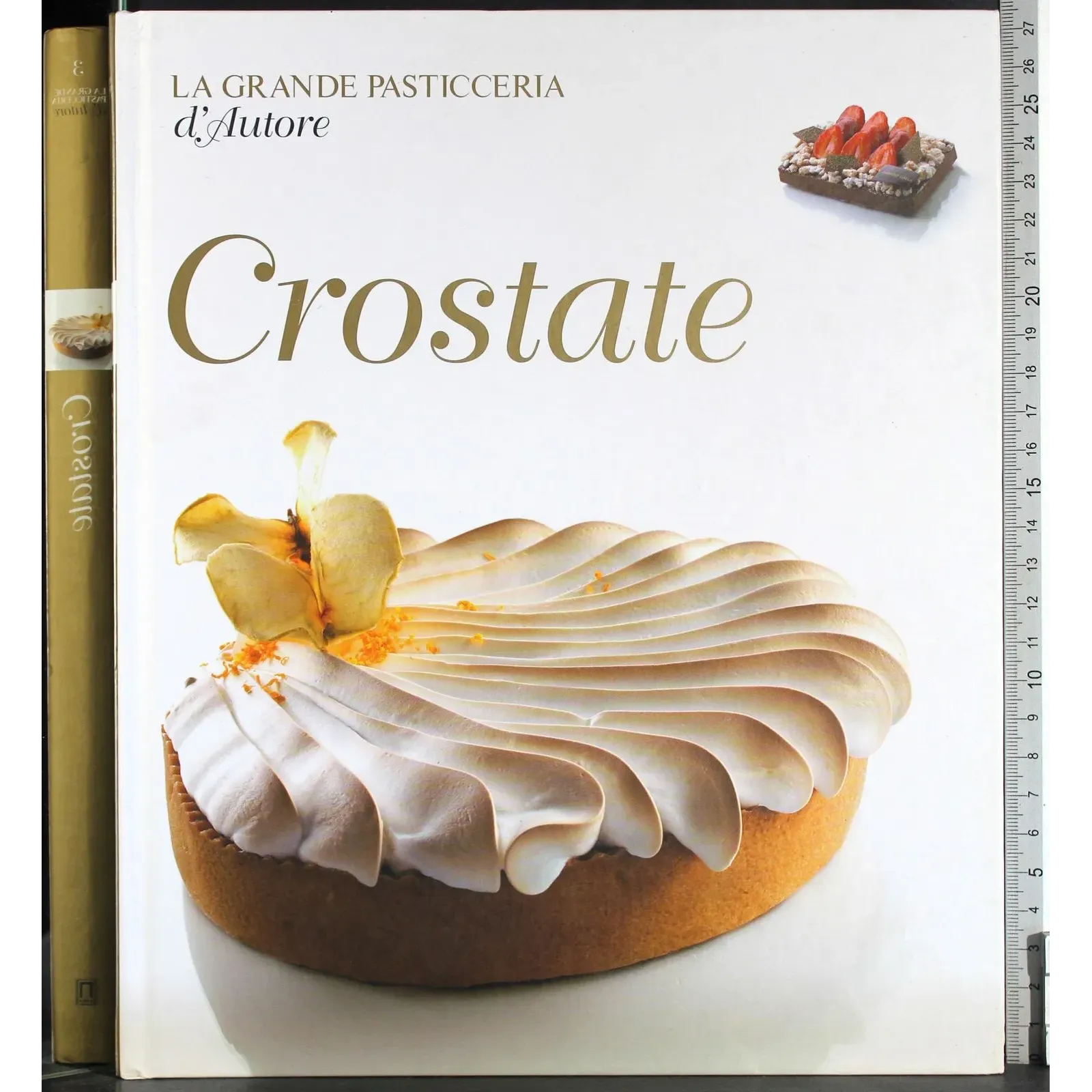 La grande pasticceria d'autore. Crostate