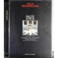 Italia Meravigliosa. Piazze d'Italia