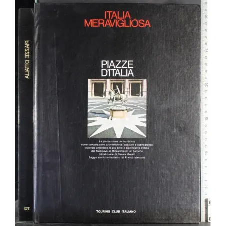 Italia Meravigliosa. Piazze d'Italia
