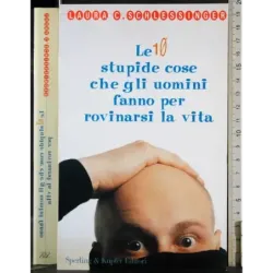 Stupide cose che uomini fanno per rovinarsi la vita