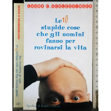 Stupide cose che uomini fanno per rovinarsi la vita