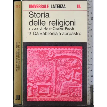 Storia delle religioni 2. Da Babilonia a Zoroastro