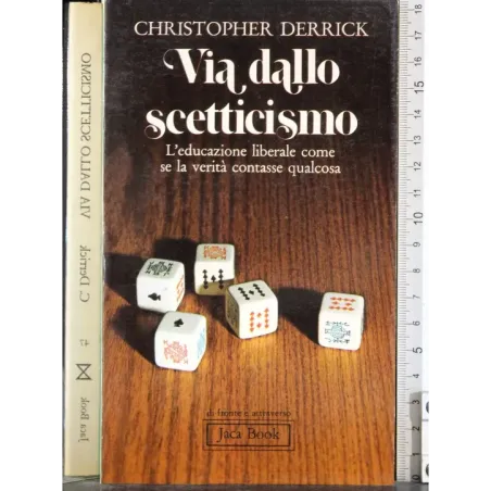 Via dallo scetticismo