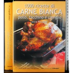 1000 ricette di carne bianca