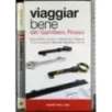 Viaggiar bene del Gambero Rosso. 2006