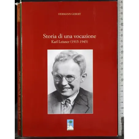 Storia di una vocazione. Karl Leisner (1915-1945)