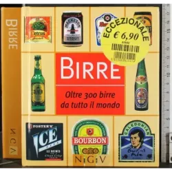 Birre. Oltre 300 birre da tutto il Mondo
