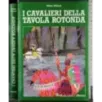 I Cavalieri della Tavola Rotonda