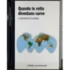 Quando le rette diventano curve