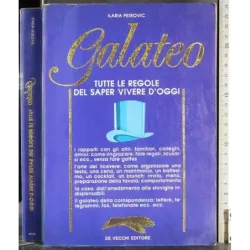 Galateo. Tutte le regole del saper vivere d'oggi