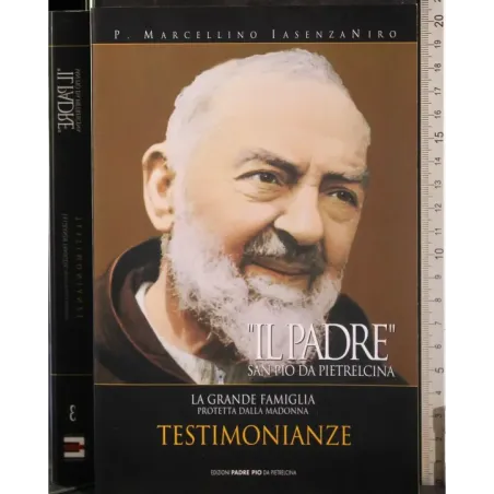 Il PadreSan Pio da Pietralcina. Testimonianze. 3 Parte