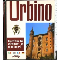 Urbino. Tutta la città a colori