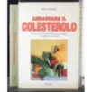 Abbassare il colesterolo