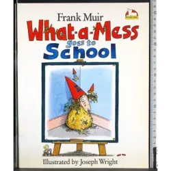 What a Mess goes to school