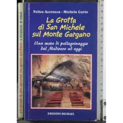 La grotta di San Michele sul Monte Gargano