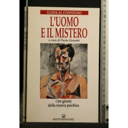 L'UOMO E IL MISTERO I TRE GIORNI DELLA RICERCA PSICHICA