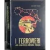 I ferrovieri 2 Volumi