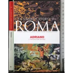 La grande storia di Roma. Adriano