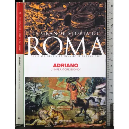La grande storia di Roma. Adriano