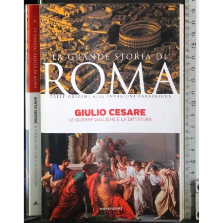 La grande storia di Roma. Giulio Cesare