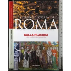 La grande storia di Roma. Galla Placidia