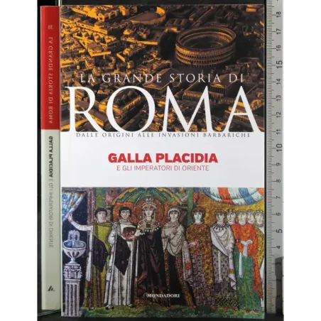 La grande storia di Roma. Galla Placidia