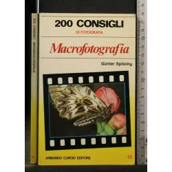 200 CONSIGLI. MACROFOTOGRAFIA
