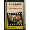 200 CONSIGLI. MACROFOTOGRAFIA