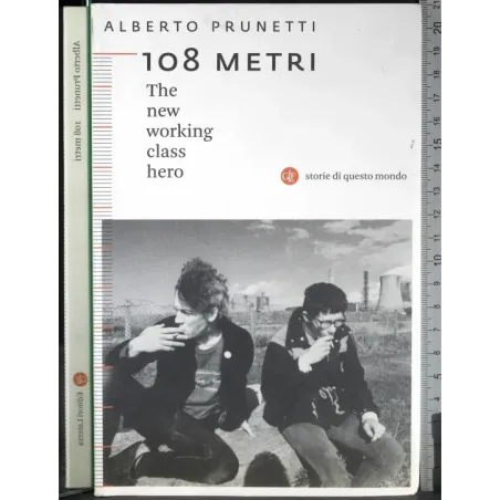 108 METRI. The new working class hero
