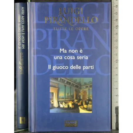 Ma non è una cosa seria. Il giuoco delle parti