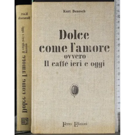 Dolce come l'amore ovvero il caffè ieri e oggi