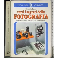 Tutti i segreti della fotografia