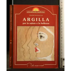 ARGILLA PER LA SALUTE E LA BELLEZZA