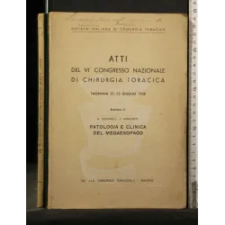 ATTI DEL 6° CONGRESSO NAZIONALE DI CHIRURGIA TORACICA PATOLOGIA