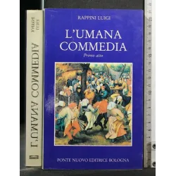 L'UMANA COMMEDIA PRIMO ATTO