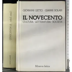 Il novecento. Cultura letteratura società