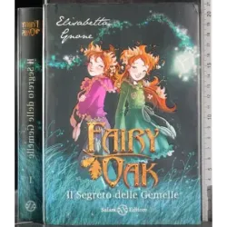 Fairy Oak. Il segreto delle Gemelle Libro I